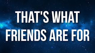 Dionne Warwick - That's What Friends Are For (Lyrics)