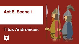 Titus Andronicus by William Shakespeare | Act 5, Scene 1
