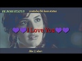 Best Love Whatsapp Status Romantic Whatsapp Status Video Bk Boss Status