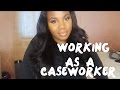 Working as a Caseworker
