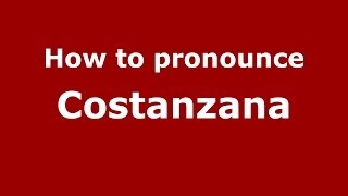 How to pronounce Costanzana
