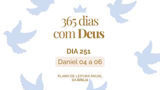365 Dias com Deus: Dia 251 - Daniel 4 a 6 | Por Que Daniel Foi Jogado na Cova dos Leões?