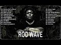 Rod Wave Greatest Hits Full Album 2020 Rod Wave Best English Music Collection 2020