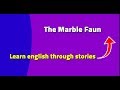 Learn English Through Story: the marble faun