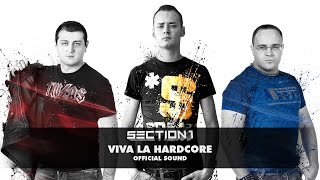 Section 1 - Viva La Hardcore (Official Sound HD)
