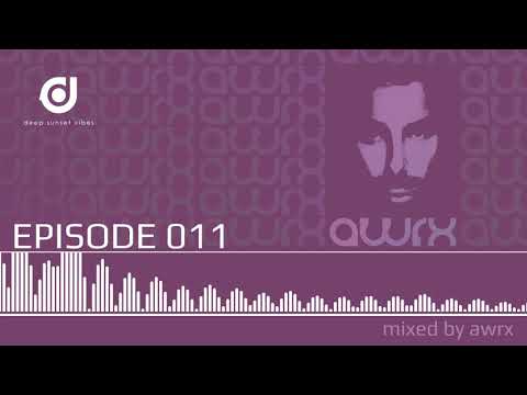 EPISODE 11 mixed by AWRX