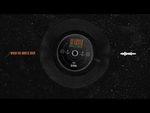 The Cloves And The Tobacco - When The War Is Over (Official Lyric Video)