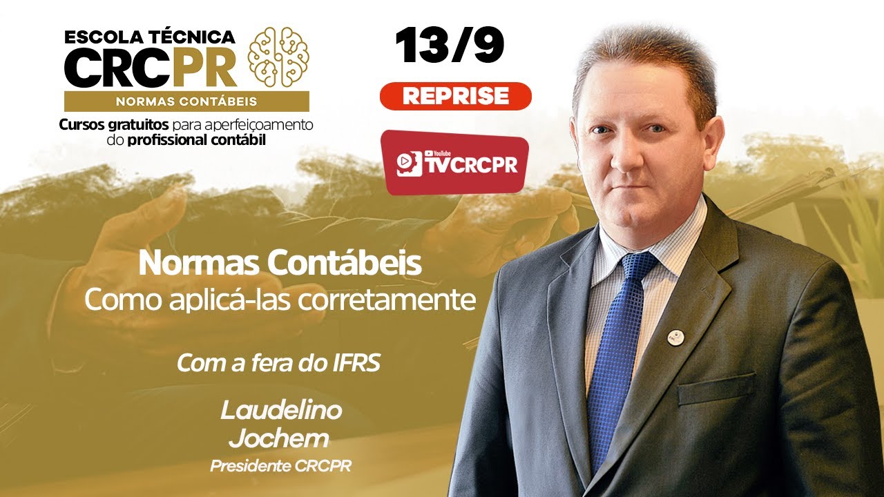 Escola Técnica CRCPR Normas Contábeis - Ep. 1: Normas Contábeis: Como aplicá-las corretamente