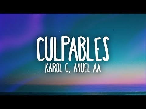 Karol G, Anuel Aa - Culpables (Letra)