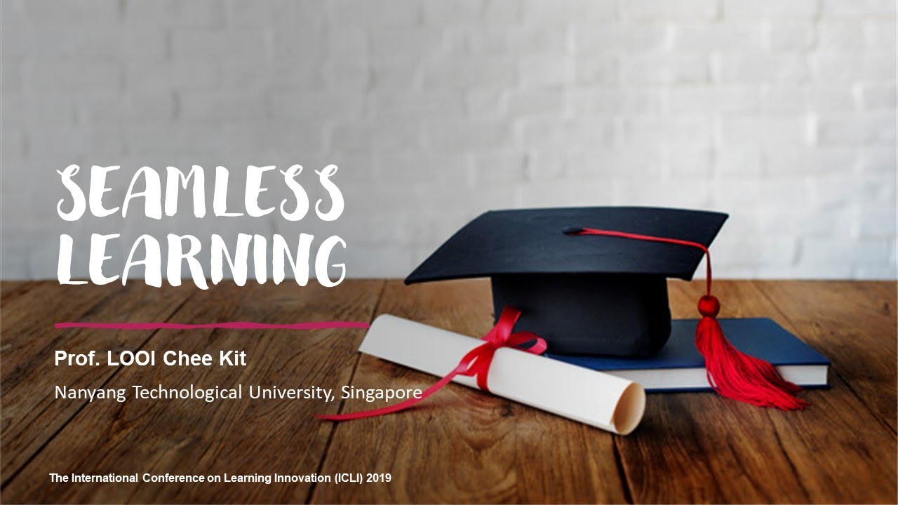 Seamless Learning | Prof. ​LOOI Chee Kit