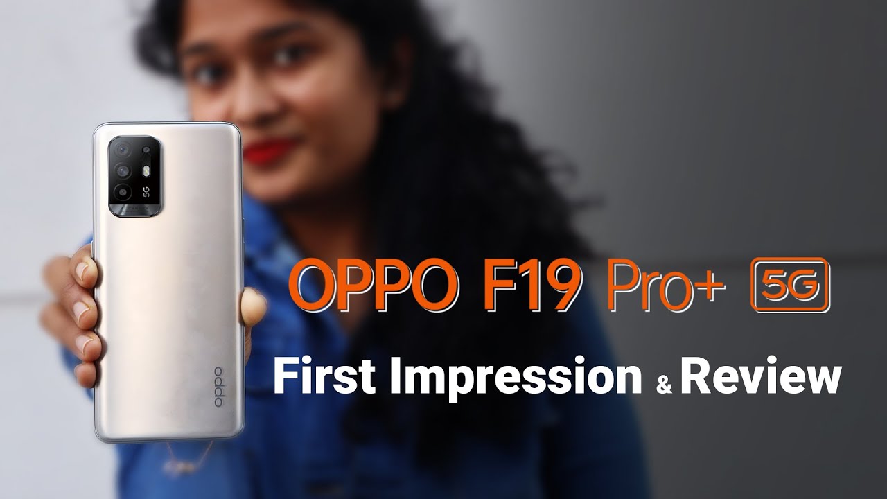 Oppo F19 Pro Plus 5G Unboxing & Camera Review