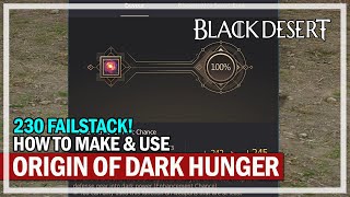 GUARANTEED 230 FS - Origin of Dark Hunger - How to Make & Use | Black Desert