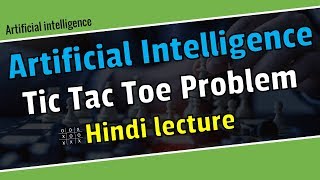 Tic tac toe in artificial intelligence in Hindi \ Artificial intelligence Hindi tutorial.