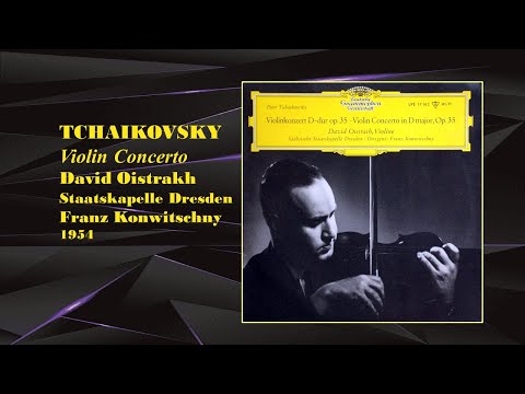 TCHAIKOVSKY - Violin Concerto: David Oistrakh, Staatskapelle Dresden, Konwitschny (1954) Remastered