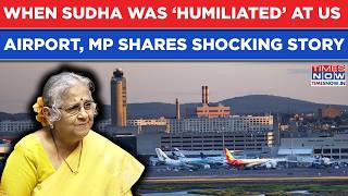 When Sudha Murty Was ‘Humiliated’ At US' Boston Airport, Rajya Sabha MP Shares Shocking Story