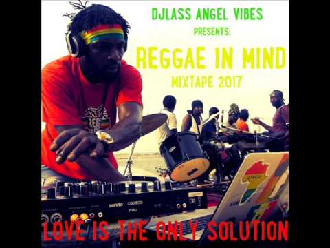Reggae In Mind Mixtape Feat. Jah Cure, Morgan Heritage, Junior Kelly, Sanchez (Feb. 2017)
