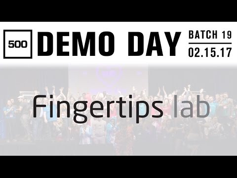 [500 STARTUPS DEMO DAY 2017] BATCH 19, Fingertips
