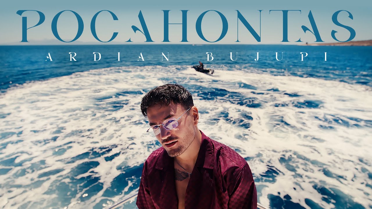Ardian Bujupi - POCAHONTAS