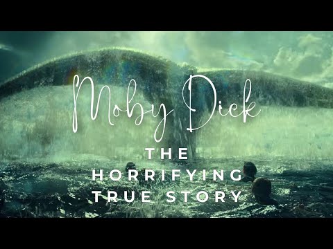 The True Story of Moby-Dick: The Horrifying Voyage of the Essex