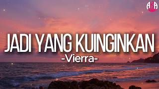 Download lagu Vierra - Jadi Yang Kuinginkan || Lirik mp3