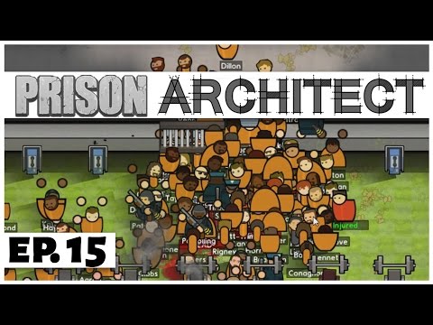 Prison Architect - Ep. 15 - Starting a Riot?! -  Escape Mode -  Let's Play