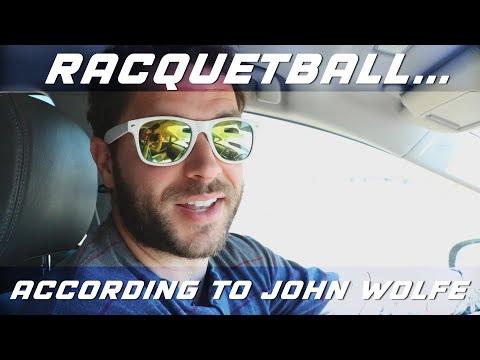 Racquetball...According To John Wolfe