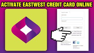 How To Activate Eastwest Credit Card Online (2024)