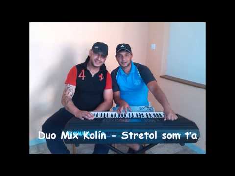 Duo Mix Kolín - Duo Mix Kolín - Stretol som ťa