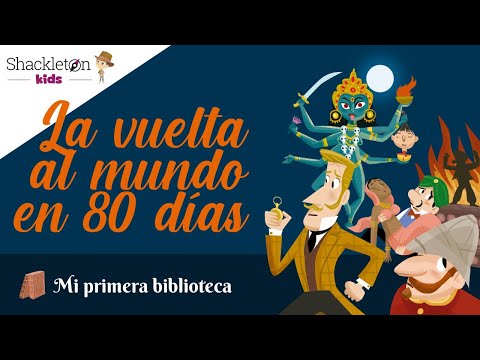 La vuelta al mundo en 80 días | Cuentos clásicos para niños | Shackleton Kids