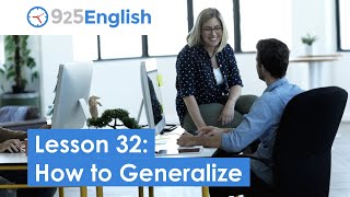 925 English Video Lesson 32 - How to Generalize in English | English Video