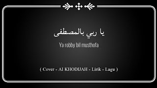 Download lagu Sholawat penyejuk hati - Ya Robby bil Musthofa يا رب بالمصطفى - Ai Khodijah - Lirik mp3 Download lagu Sholawat penyejuk hati - Ya Robby bil Musthofa يا رب بالمصطفى - Ai Khodijah - Lirik mp3