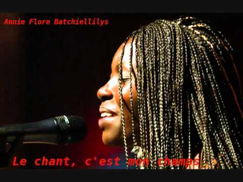 Annie Flore Batchiellilys - Le chant, c'est mon champs