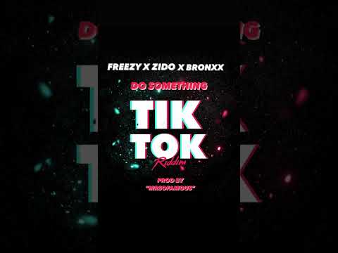 Freezy x Zido x Bronxx  - DO SOMETHING (Official audio)