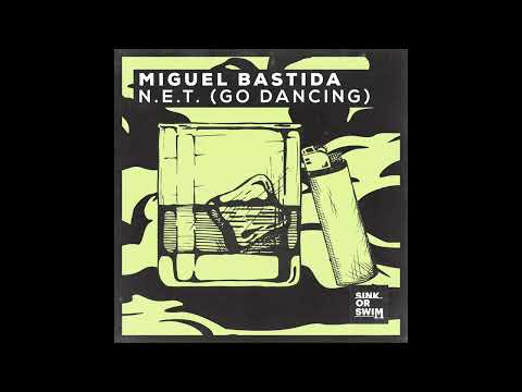 Miguel Bastida - N.E.T Go Dancing (Original Mix) [Sink Or Swim]