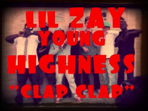 Clap Clap - Lil Zay & Young Highness