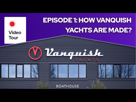 Exclusive Look: How Vanquish Yachts Are Made? | Episode 1