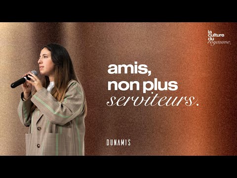 Amis, non plus serviteurs
