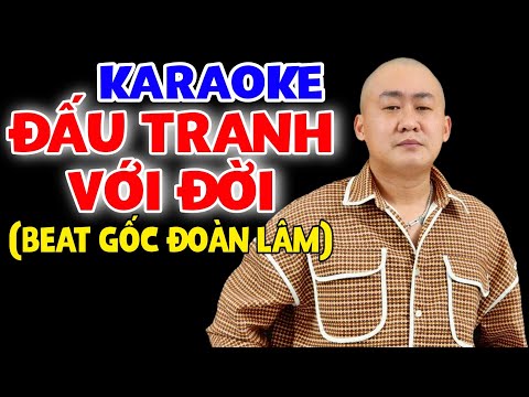 ĐẤU TRANH VỚI ĐỜI (Karaoke Tone Nam) Beat Gốc ĐOÀN LÂM Có Bè | Lúc Bé Chỉ Muốn Lớn Để Chắp Cánh