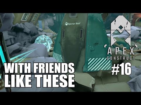 Apex Construct 16 - With Friends Like These