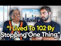 I Asked One Of The Oldest Living People For Life Advice And Learned