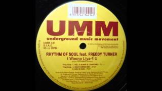 (1996) Rhythm Of Soul feat. Freddy Turner - I Wanna Live 4 U [Saxy Grind Mix]