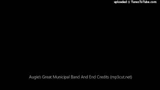 Augie&#39;s Great Municipal Band And End Credits (mp3cut.net)