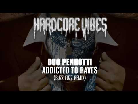Duo Pennotti - Addicted 2 Raves (Buzz Fuzz Remix)