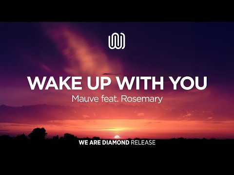 Mauve - Wake up With You (feat. Rosemary)