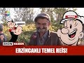 Erzincanlı Temel Reis! Erzincanlı Temel Reis!