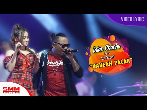 Intan Chacha Ft Adi Gaclek - Kakean Pacar (OFFICIAL LYRIC)