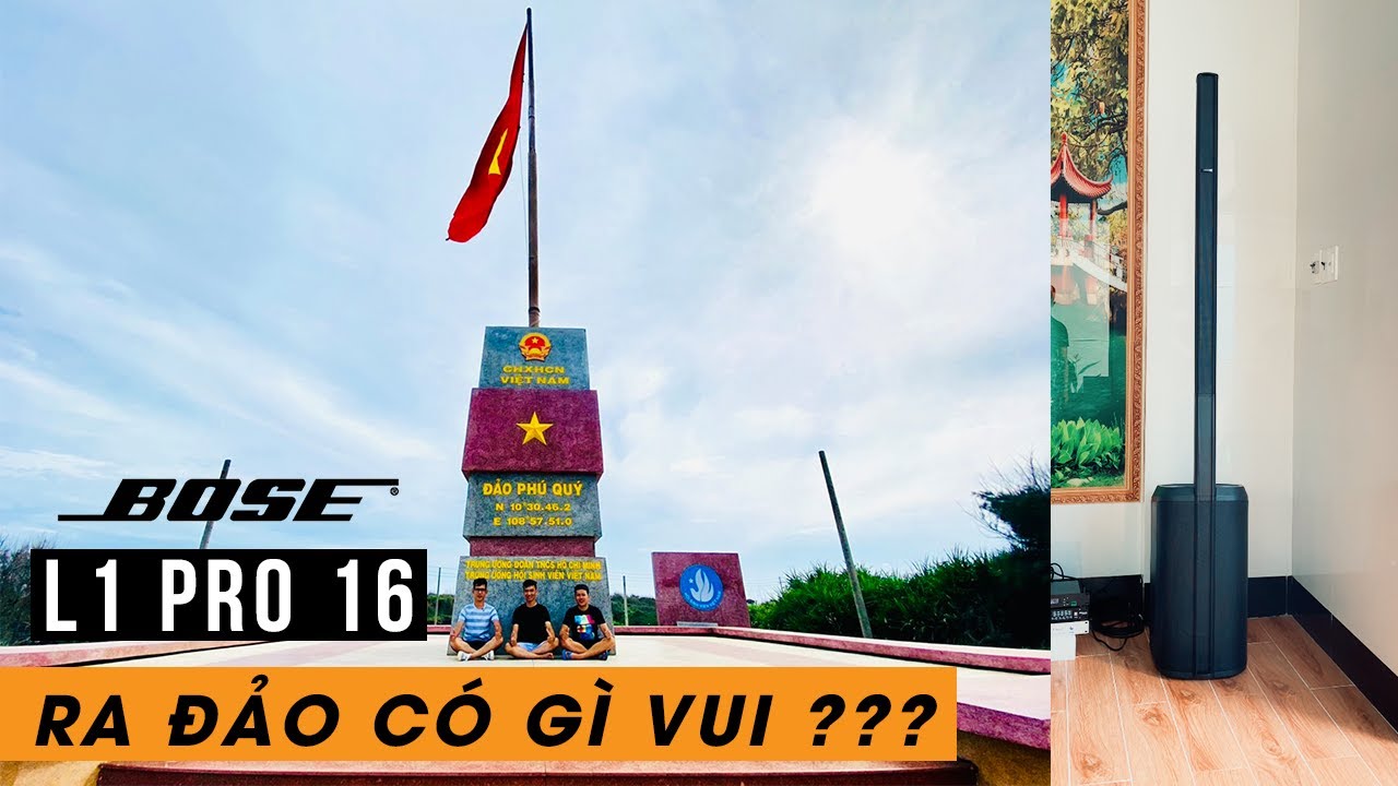 Lần Đầu Tiên Lên Đảo Phú Quý Lắp Đặt Dàn Karaoke BOSE L1 PRO 16 | Thiên Vũ Audio