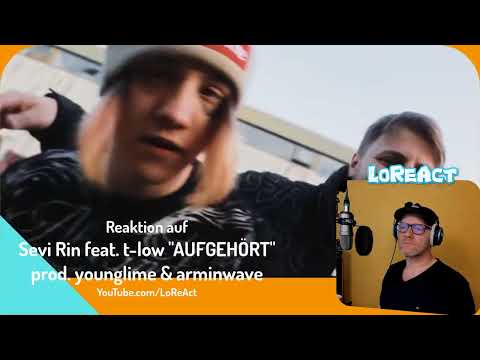 Sevi Rin feat. t-low "AUFGEHÖRT"  - REAKTION | Deutschrap Reaction | LoReAct reagiert