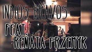 Indios Bravos feat. Renata Przemyk - Odjazd