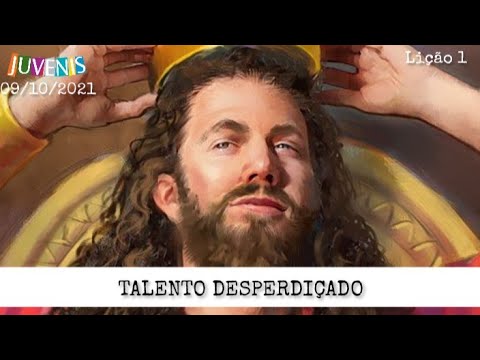 Talento desperdiçado 09/10/2021 | Lição 2 Juvenis | Ano B 4 Trimestre | SOUL+